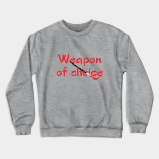 Weapon of Choice - paintbrush Crewneck Sweatshirt